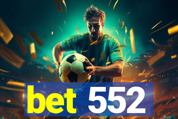 bet 552